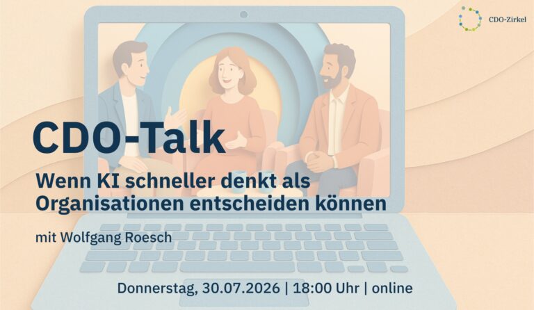 CDO-Talk: Wenn KI schneller denkt als Organisationen entscheiden können